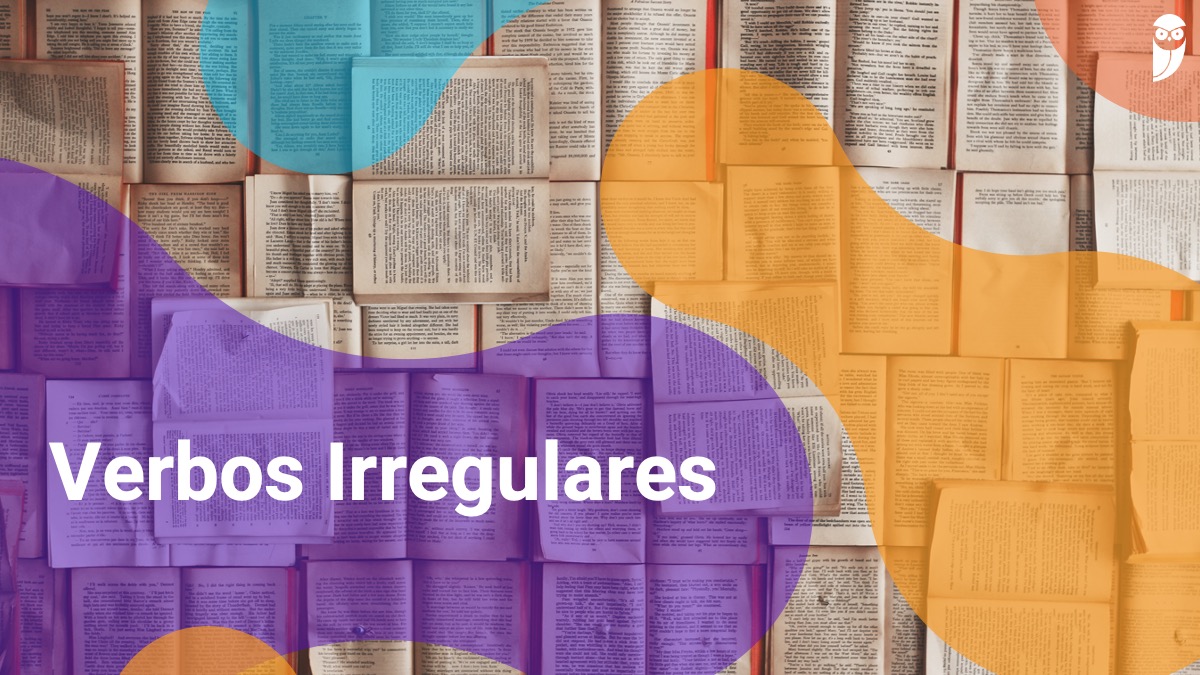 Verbos irregulares: aprenda a conjugar - Estratégia Vestibulares