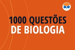 Estratégia lança curso 1000 Questões de Biologia de Nível Avançado