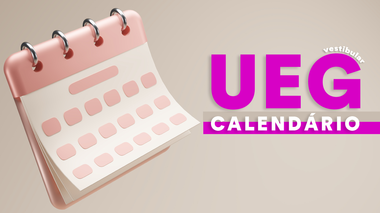 Calendário UEG 2024 datas do vestibular, inscrições, prova e mais