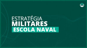 Edital Escola Naval 2024: Confira! - Estratégia Militares