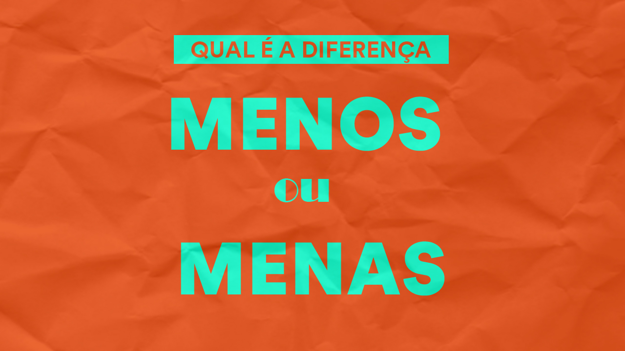 Menos ou menas: qual é a diferença?