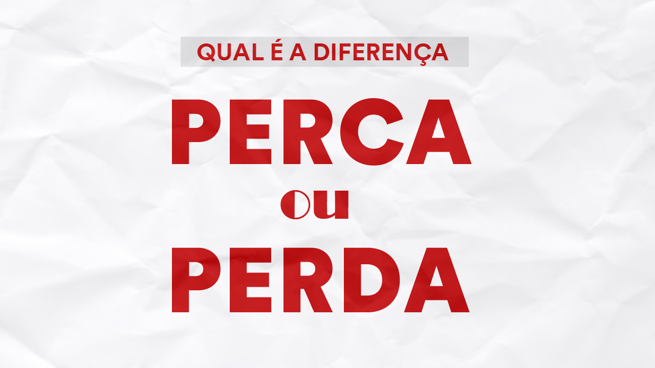 Diferença Entre Perda E Perca Exemplos