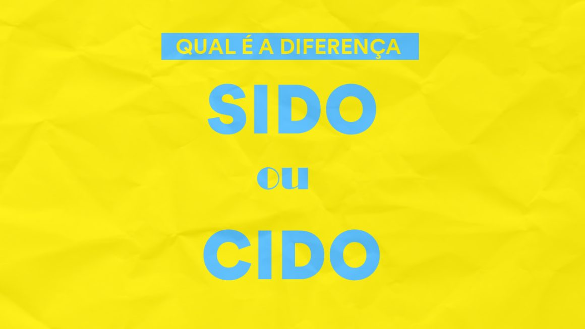 Como Se Escreve A Palavra Sido Ou Cido