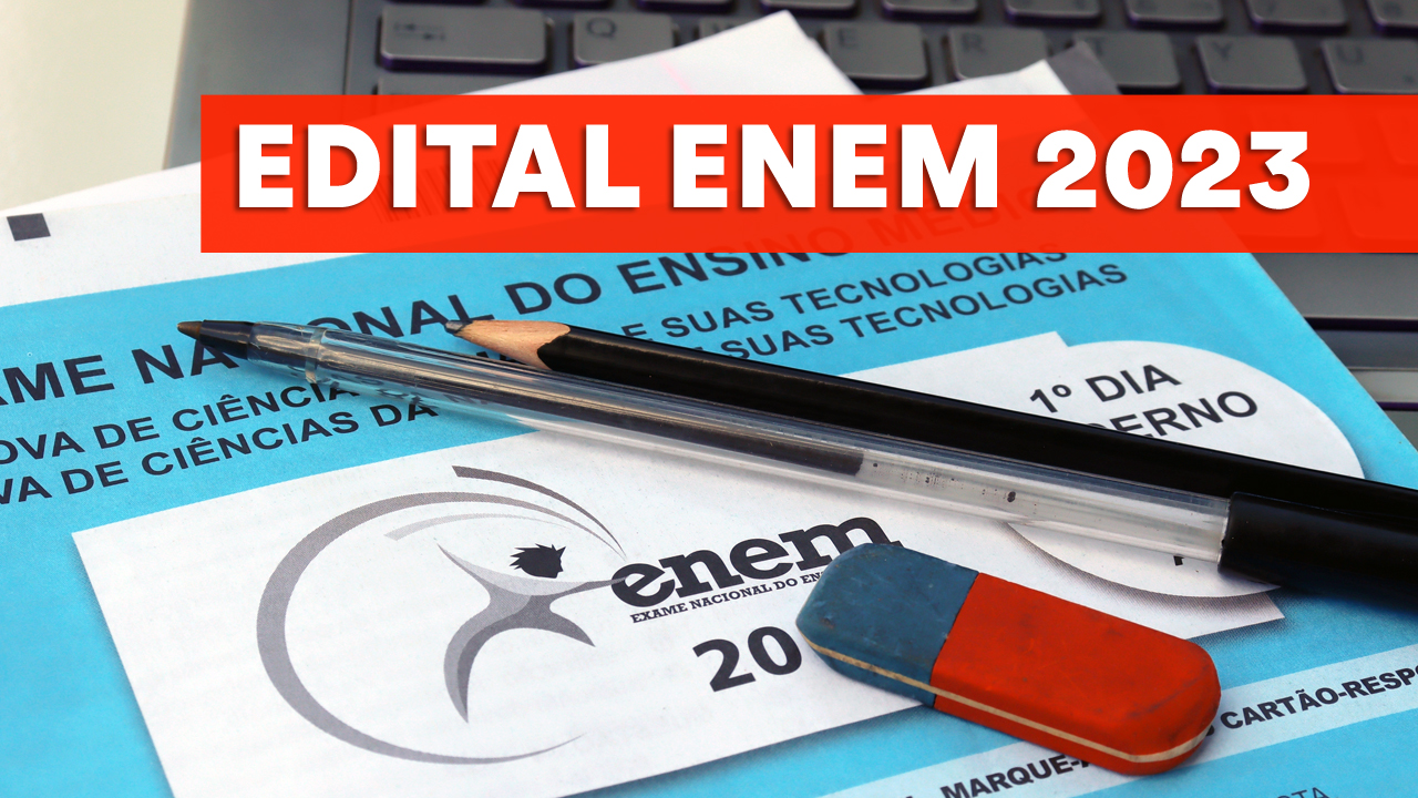 Edital Enem 2023: Datas, Inscrições, Provas; Leia Na íntegra